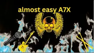almost easy A7X