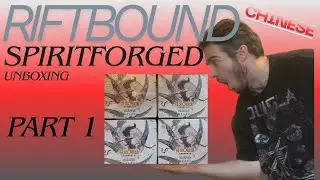 SPIRITFORGED CHINESE UNBOXING - Part 1