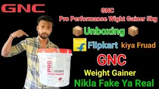 GNC Pro Performance Wight Gainer 5KG| Flipkart Fruad GNC Wight Gainer 5kg Fake ki  Real🤔#video