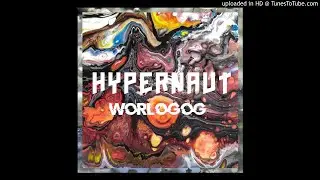 HYPERNAUT - Worlogog   **including lyrics**