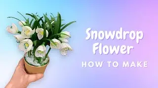 Snowdrop Flower - DIY Crepe Paper