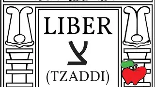 Ep. 51(a) - Liber Tzaddi, Part One of Two