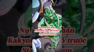 Nụ h&ocirc;n tử thần&mdash;Kakyoin sụp đổ trước Star Platinum #anime #shorts #jojo