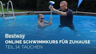 Bestway&reg; Schwimmschule Teil 14: Tauch&uuml;bungen f&uuml;r den Pool