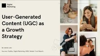 User-Generated Content (UGC) as a Growth Strategy