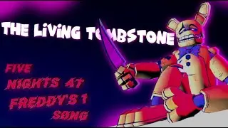 FIVE NIGHTS AT FREDDY'S 1 SONG -- The Living Tombstone // Collab part for @DearTouiks // grivous62