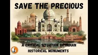 Save the Precious | Architectural Journalism | Indian Monuments | Salman Vishnu Tejaswini