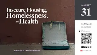 Insecure Housing, Homelessness, and Health