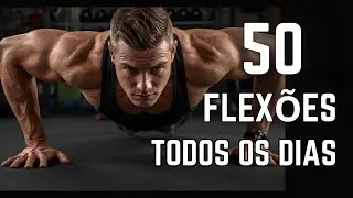 O Que Acontece Se Você Fizer 50 Flexões Por Dia? (30 Dias de Desafio)