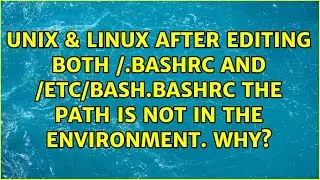 After editing both /.bashrc and /etc/bash.bashrc the path is not in the environment. Why?