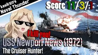 [War Thunder Naval] The Cruiser Hunter｜USS Newport News (1972)：Des Moines Class Heavy Cruiser｜2K QHD
