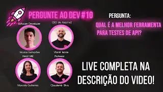 Pergunte ao Dev #10 - Qual &eacute; a melhor ferramenta para testes de API?