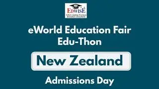 eWorld Education Fair Edu-Thon NZ Admissions Day | Edwise International
