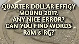 QUARTER DOLLAR EFFIGY MOUND 2017. ANY NICE ERROR?