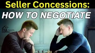 How to Leverage FHA Seller Concessions (Negotiation Strategies)