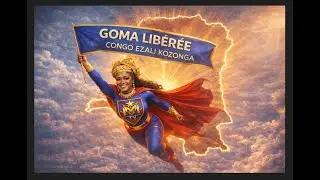 GOMA LIB&Eacute;R&Eacute;E &ndash; CONGO EZALI KOZONGA | Un Peuple, Une Force