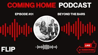 BEYOND THE BARS: 5 Men on Re-entry, Struggles, and Freedom | COMING HOME POD | EP #01