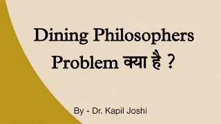 Dining-Philosophers Problem | Process Synchronization| Operating System |Kapil Joshi tutorials|