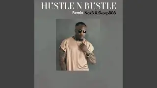 Hustle n Bustle (feat. Skorp808) (Remix)