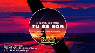 DJ PV vs FETISH - Tu &eacute;s bom ft Julia Vitoria ( DJ &Auml;ndr&eacute; M&auml;shup )