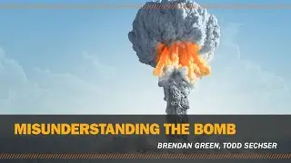 Misunderstanding the bomb
