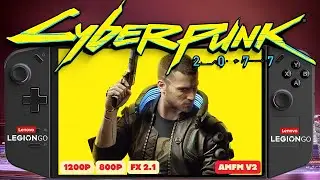 Cyberpunk 2077 | Lenovo Legion GO 1200p gameplay | FX 2.1 | TDP | FPS | AMFM2 | RSR | Battery Life