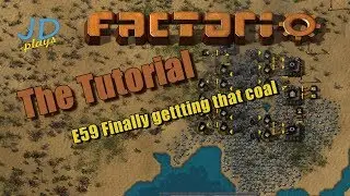 Factorio 0.16 The Tutorial E59 Finally getting that coal