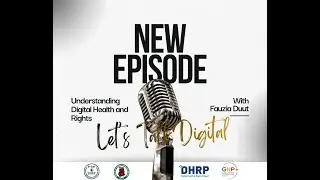 Let's Talk Digital - Episode 4 - Understanding Digital Health and Rights