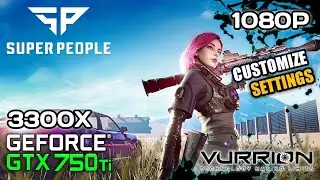 SUPER PEOPLE - Ryzen 3 3300X GTX 750 TI 4GB & 16GB RAM Benchmark Gameplay