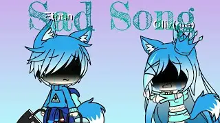 Sad Song ll GLMV Spesial 750+ Subs (Part 3 of All Falls Down) ll Gacha Life
