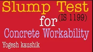SLUMP TEST OF CONCRETE I TEST FOR WORKABILITY OF CONCRETE I SLUMP TEST PROCEDURE, VALUES & TYPES
