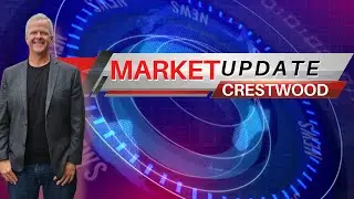 HOW'S THE MARKET IN CRESTWOOD?