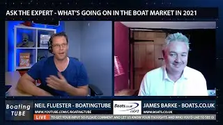 Ask The Expert - James From Boats.co.uk Talks About The Strange 2021 Boat Market