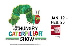 THE VERY HUNGRY CATERPILLAR SHOW at Dallas Children's Theater