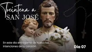 Necesitas refugiarte en la protección de San José - Treintena a San José día 7.