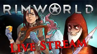 Sunday Night Live! - RimWorld - Still Going 25