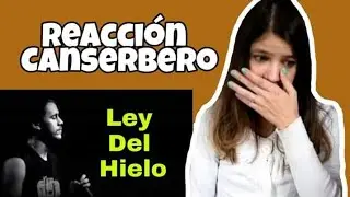 REACCIÓN CANSERBERO - Ley Del Hielo | Natuchys