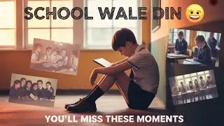 School Wale Din | This Song Will Make You Miss Your School Days | Animated Hindi Emotional Song 