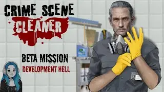 Crime Scene Cleaner Beta Mission Development Hell Chapter X (No Commentary)