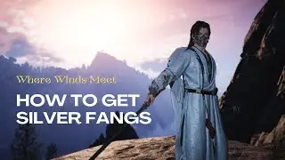 HOW TO GET SILVER FANGS MASK - Where Winds Meet