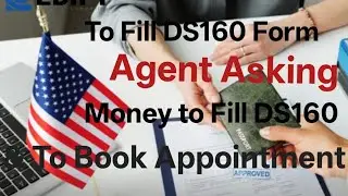 Agent asking 5 lakh  simply to fill out a DS-160 form and book US visa appointment.