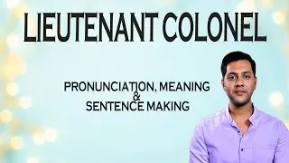 Lieutenant colonel - Meaning_&_Pronunciation_Word_World_Audio_Video_Dictionary