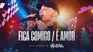 Jo&atilde;o Gomes Cantor - FICA COMIGO / &Eacute; AMOR - Jo&atilde;o Gomes (DVD Acredite - Ao Vivo em Recife)