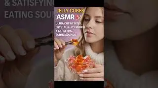 Jelly Cubes ASMR 🍬✨ | Ultra Chewy Bites, Crystal Jelly Crunch & Satisfying Eating Sounds #asmr