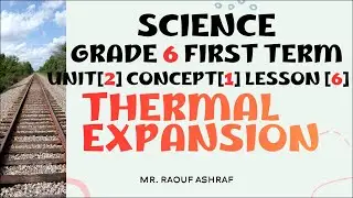 Grade 6 | Science | Unit 2 - Concept 1 - Lesson 6 - Thermal Expansion - bridges and railroad tracks