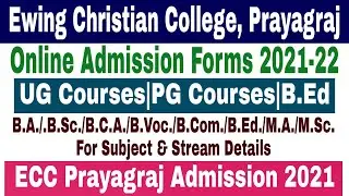 ECC UG PG B.Ed Admission Online Form 2021|ECC Admission 2021|Ewing Christian College ECC, Prayagraj