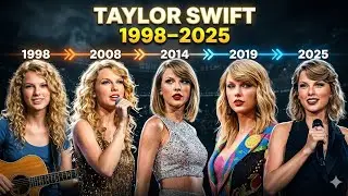 Возраст Тейлор Свифт [1998 - 2025] Преображение
