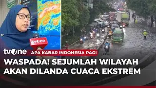 CATAT! Prediksi BMKG Perkiraan Cuaca Ekstrim di Indonesia | AKIP tvOne