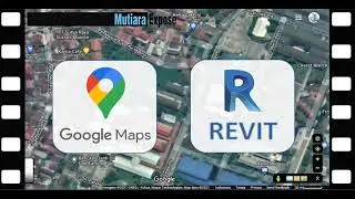 Menggunakan Referensi Google Map di Revit - Tutorial Site Plan