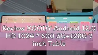 Review XGODY Android 12.0 HD 1024 * 600 3G+128G 7 inch Tablet PC WIFI Quad Core Dual Cameras with c